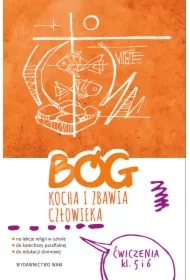 Bóg kocha i zbawia człowieka. Ćwiczenia. Klasa 5 i 6