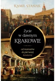 Życie w dawnym Krakowie. Od mamutów do pierwszej..