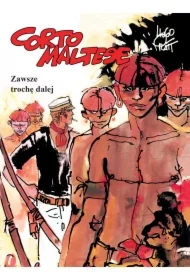 Zawsze trochę dalej. Corto Maltese. Tom 3