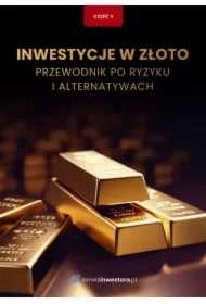 Inwestycje w złoto. Przewodnik po ryzyku i alternatywach