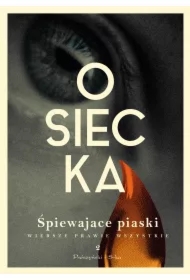 Śpiewające piaski. Wiersze prawie wszystkie. Tom 2