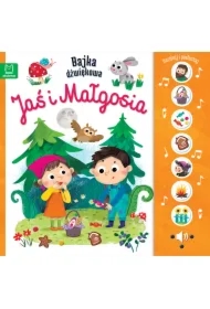 Naciśnij i posłuchaj! Bajka dźwiękowa. Jaś i Małgosia