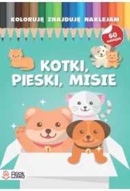 Pieski, kotki, misie. Koloruję, znajduję, naklejam