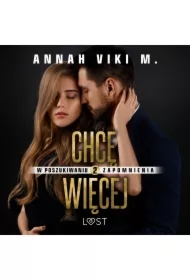 W poszukiwaniu zapomnienia 2: Chcę więcej &ndash; opowiadanie erotyczne