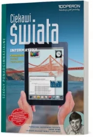 Ciekawi świata. Informatyka. Podręcznik. Zakres podstawowy. Szkoły ponadgimnazjalne