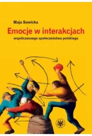 Emocje w interakcjach współczesnego społeczeństwa polskiego