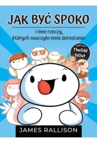 Jak być spoko i inne rzeczy, których nauczyło mnie dorastanie