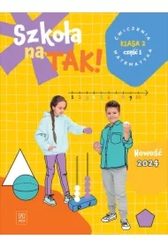 Szkoła na tak! Matematyka. Ćwiczenia. Szkoła podstawowa. Klasa 2. Część 1