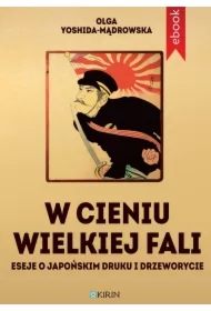 W cieniu wielkiej fali. Eseje o japońskim druku i drzeworycie