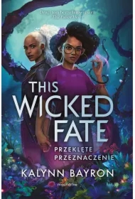 This Wicked Fate. Przeklęte przeznaczenie. This Poison Heart. Tom 2