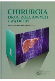 Chirurgia dróg żółciowych i wątroby. Tom 1
