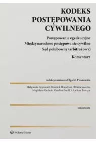 Kodeks postępowania cywilnego. Postępowanie egzekucyjne. Międzynarodowe postępowanie cywilne. Sąd polubowny (arbitrażowy). Komentarz