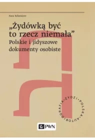 „Żydówką być to rzecz niemała