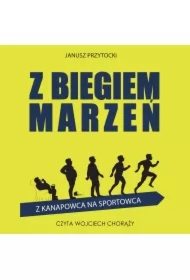 Z biegiem marzeń. Z kanapowca na sportowca.