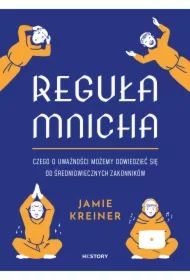 Reguła mnicha. Czego o uważności możemy dowiedzieć się od średniowiecznych zakonników
