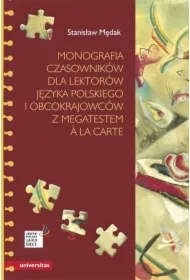 Monografia czasowników dla lektorów języka polskiego i obcokrajowców z megatestem à la carte