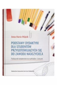 Podstawy dydaktyki dla studentów przygotowujących się do zawodu nauczyciela