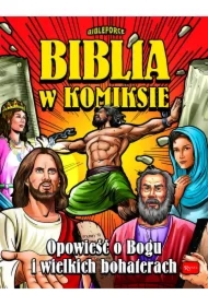 Biblia w komiksie. Opowieść o Bogu i wielkich bohaterach. Część 3