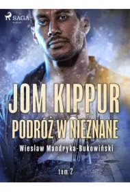 Jom Kippur - Podróż w nieznane. Tom II Trylogii