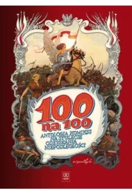 100 na 100. Antologia komiksu na stulecie odzyskania niepodległości
