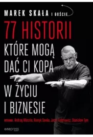 77 historii, które mogą dać Ci kopa w życiu i biznesie