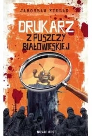 Drukarz z Puszczy Białowieskiej
