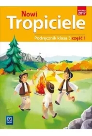 Nowi Tropiciele. Podręcznik. Klasa 3. Część 1. Edukacja wczesnoszkolna