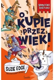 O kupie przez wieki. Smrodki historii. Tom 1