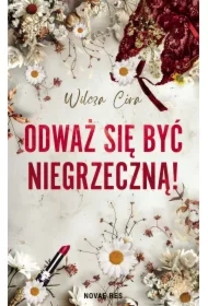 Odważ się być NIEgrzeczną!