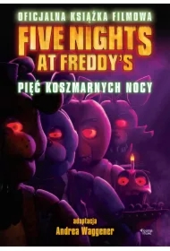 Five Nights at Freddy's. Pięć koszmarnych nocy