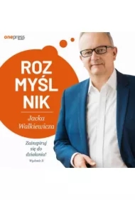 Rozmyślnik Jacka Walkiewicza. Zainspiruj się do działania! Wydanie 2