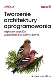 Tworzenie architektury oprogramowania. Wspieranie zespołów w podejmowaniu trafnych decyzji