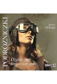 Podróżniczki. Dziewczyny, które nie znały granic