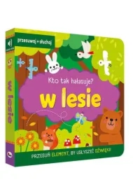 Kto tak hałasuje? W lesie