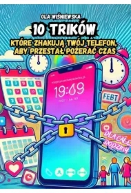 10 trików, które zhakują Twój telefon, aby przestał pożerać Twój czas