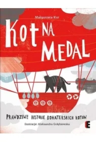 Kot na medal. Prawdziwe historie bohaterskich...