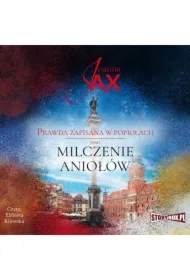 Prawda zapisana w popiołach. Tom 1. Milczenie aniołów