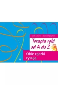 Terapia ręki od A do Z. Obie rączki rysują