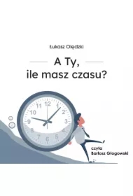 A Ty, ile masz czasu?