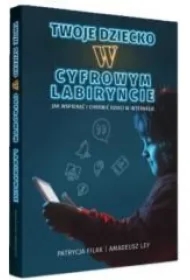 Twoje dziecko w cyfrowym labiryncie