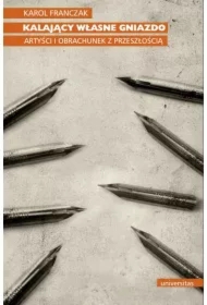 Kalający własne gniazdo. Artyści i obrachunek z przeszłością
