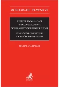 Pojęcie umyślności w prawie karnym w perspektywie historii idei. Starożytne odpowiedzi na współczesne pytania