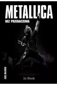 Metallica. Bez przebaczenia
