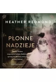 Charles Dickens na tropie. Płonne nadzieje