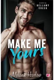 Make me yours. Bellamy Creek. Tom 2
