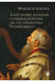 Kant wobec judaizmu i chrześcijaństwa na tle oświecenia niemieckiego