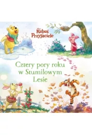 Cztery pory roku w Stumilowym Lesie. Disney Kubuś i Przyjaciele