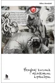 Bezgłowy kurczak i wyczekiwana apokalipsa