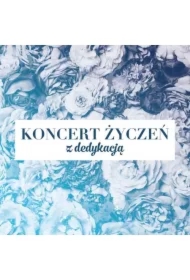 Koncert życzeń: Z dedykacją 3CD