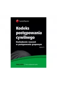 Kodeks Postępowania Cywilnego Dochodzenie Rozczeń W Postępowaniu Grupowym
